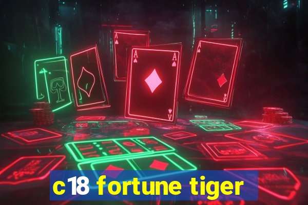 c18 fortune tiger